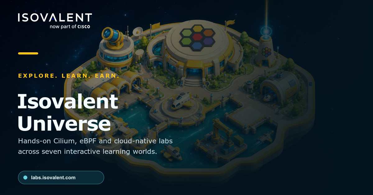 Isovalent Universe | Free Cilium, eBPF & Tetragon Labs